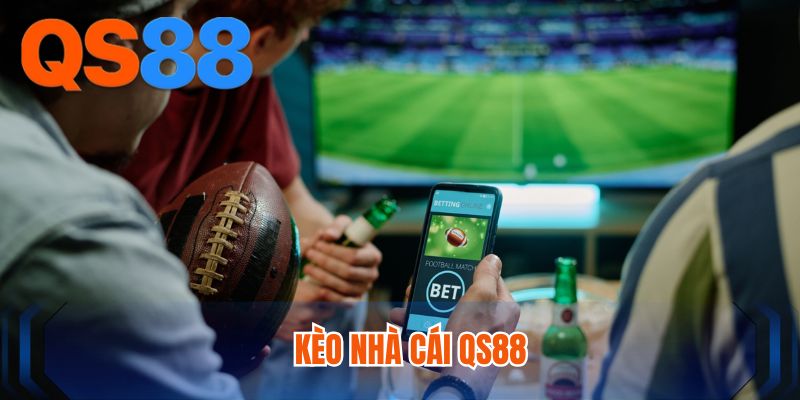 Kèo nhà cái qs88