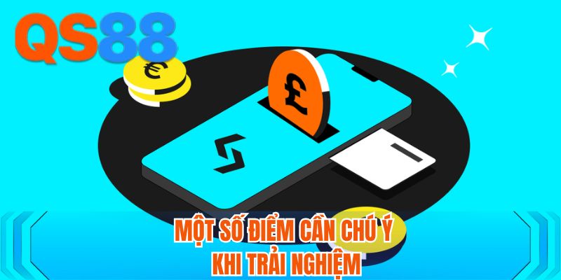 Một số điểm cần chú ý khi trải nghiệm